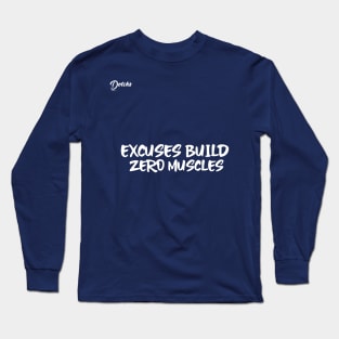 excuses build zero muscle - Dotchs Long Sleeve T-Shirt